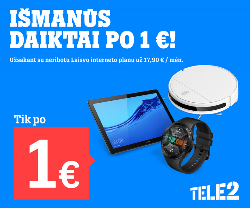 Nuo išmanių daiktų už 1 Eur iki nuolaidų neribotam internetui