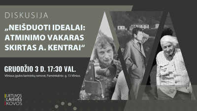 Nei&scaron;duoti idealai: atminimo vakaras, skirtas A. Kentrai